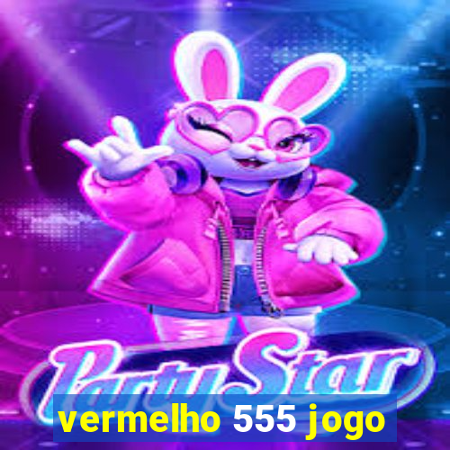 vermelho 555 jogo